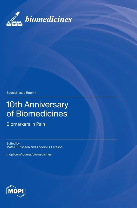 10th Anniversary of Biomedicines: Biomarkers in Pain