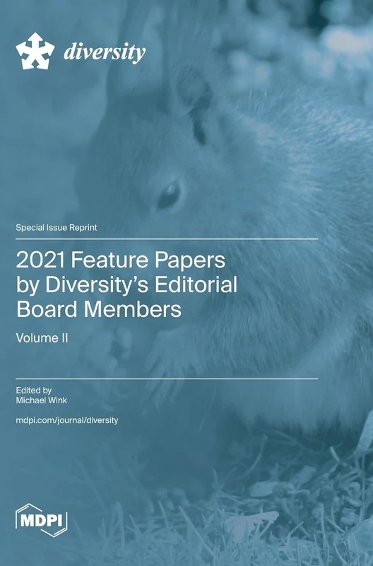 2021 Feature Papers by Diversity's Editorial Board Members: Volume II