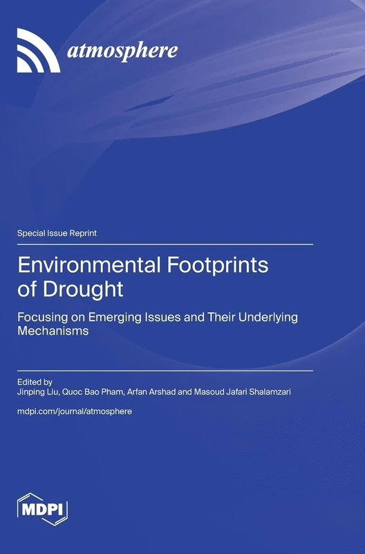 Environmental Footprints of Drought: Focusing on Emerging Issues and Their Underlying Mechanisms