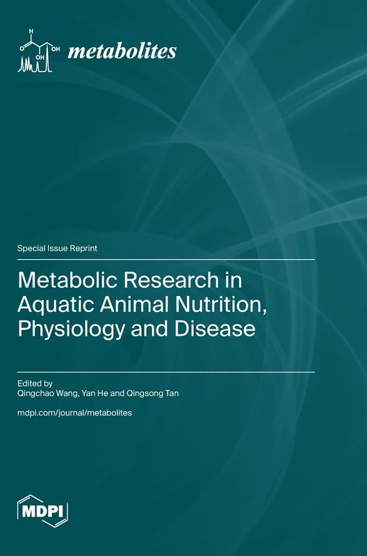 Metabolic Research in Aquatic Animal Nutrition, Physiology and Disease