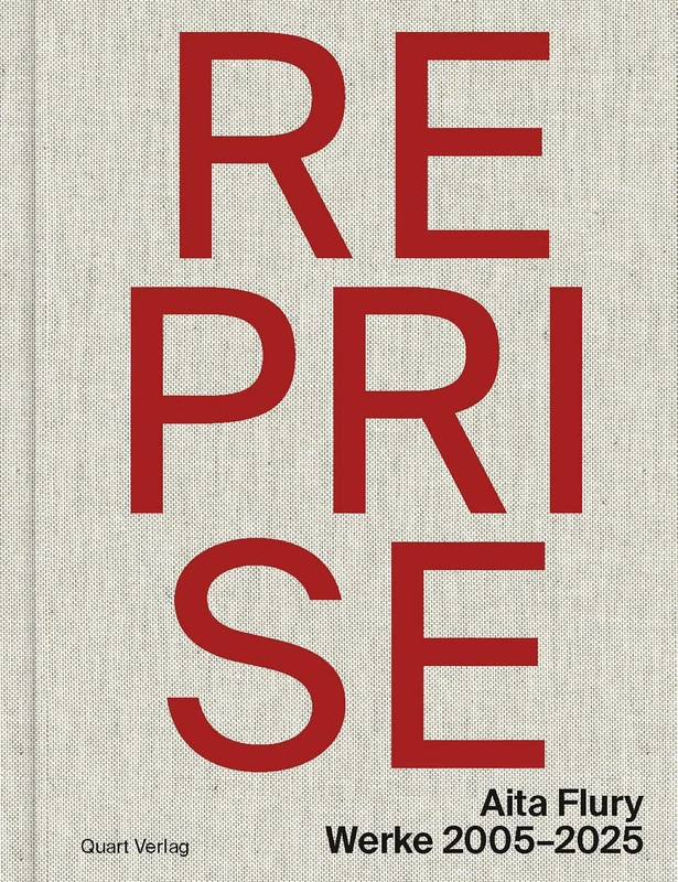 Reprise – Aita Flury: Werke 2005–2025 (Monograph)