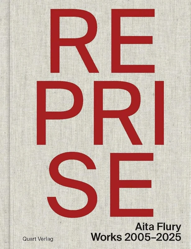 Reprise – Aita Flury: Works 2005–2025 (Monograph) - Image 1