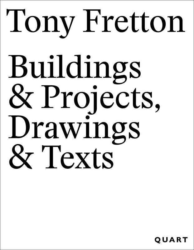 Tony Fretton – Buildings & Projects, Drawings & Texts - Image 1