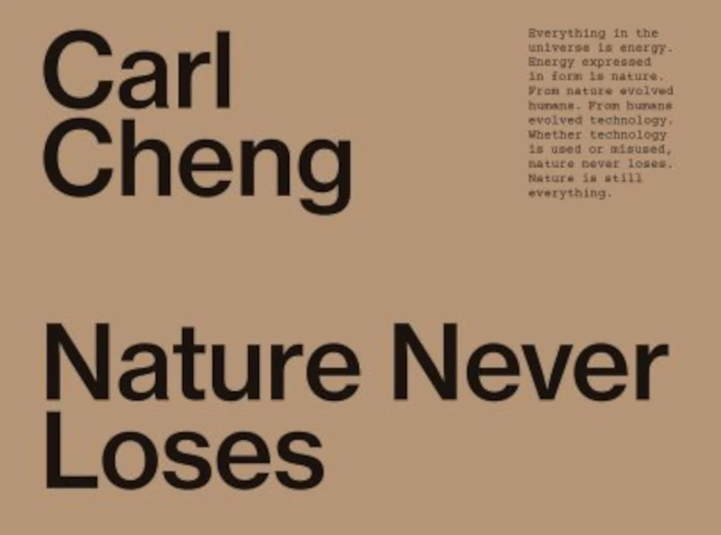 Carl Cheng: Nature Never Loses