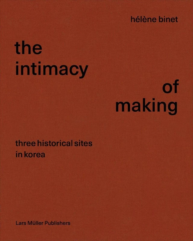 Intimacy of Making: Three Historical Sites in Korea - Image 1