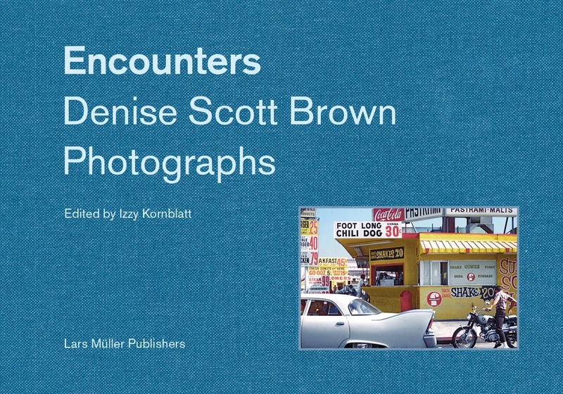 Encounters: Denise Scott Brown Photographs
