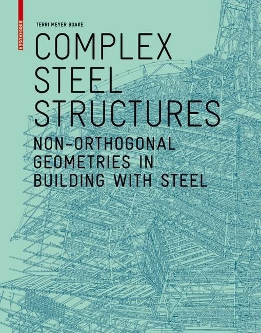 Complex Steel Structures: Non-Orthogonal Geometries in Building with Steel - Image 1