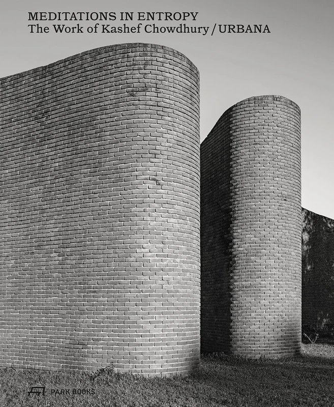 Meditations in Entropy: The Work of Kashef Chowdhury / URBANA in Bangladesh