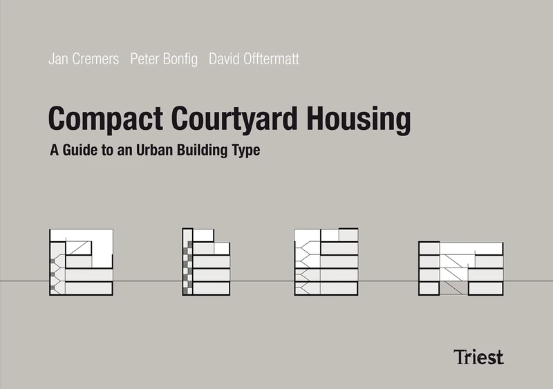 Compact Courtyard Housing. Handbook For A New Building Type For Sustainable High-density Urban Dev.