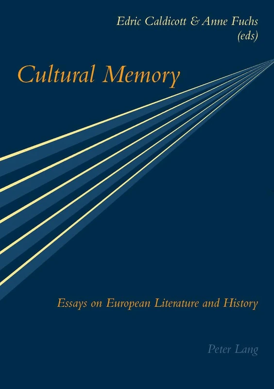 Cultural Memory: Essays on European Literature and History