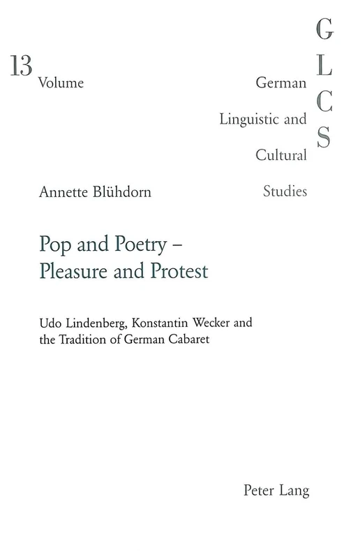 Pop and Poetry - Pleasure and Protest: Udo Lindenberg, Konstantin Wecker and the Tradition of German Cabaret: v. 13 (German Linguistic and Cultural Studies)