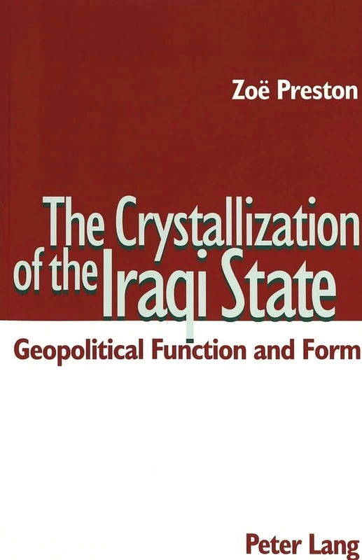 The Crystallization of the Iraqi State: Geopolitical Function and Form