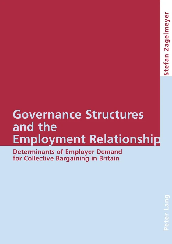 Governance Structures and the Employment Relationship: Determinants of Employer Demand for Collective Bargaining in Britain