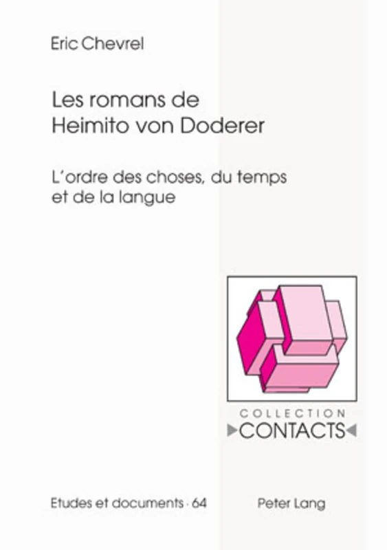 Les Romans de Heimito Von Doderer: L'Ordre Des Choses, Du Temps Et de la Langue: 64 (Contacts)