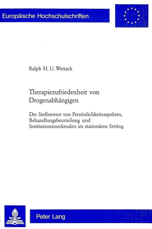 Therapiezufriedenheit Von Drogenabhaengigen: Der Stellenwert Von Persoenlichkeitsaspekten, Behandlungsbeurteilung Und Institutionsmerkmalen Im ... / European University Studie) - Image 1