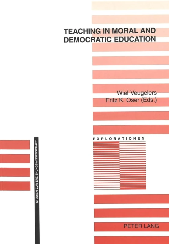 Teaching in Moral and Democratic Education: v. 39 (Explorationen Studien zur Erziehungswissenschaft)