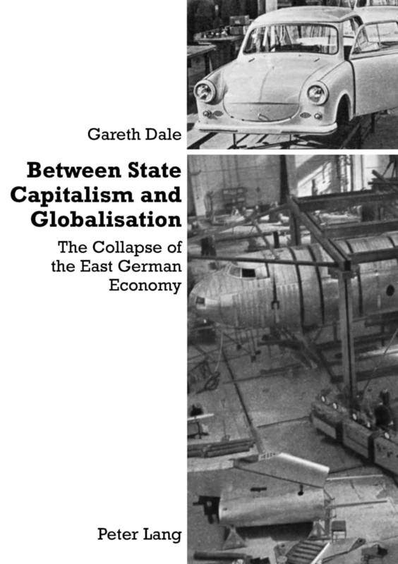 Between State Capitalism and Globalisation: the Collapse of the East German Economy