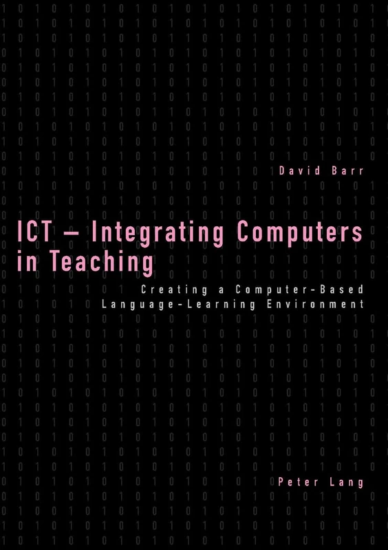ICT - Integrating Computers in Teaching: Creating a Computer-based Language-learning Environment