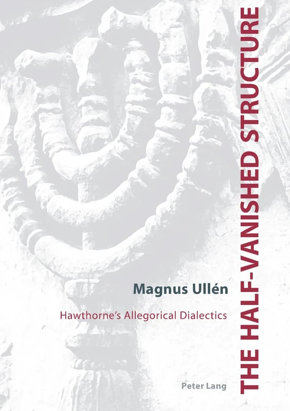 The Half-vanished Structure: Hawthorne's Allegorical Dialectics - Image 1