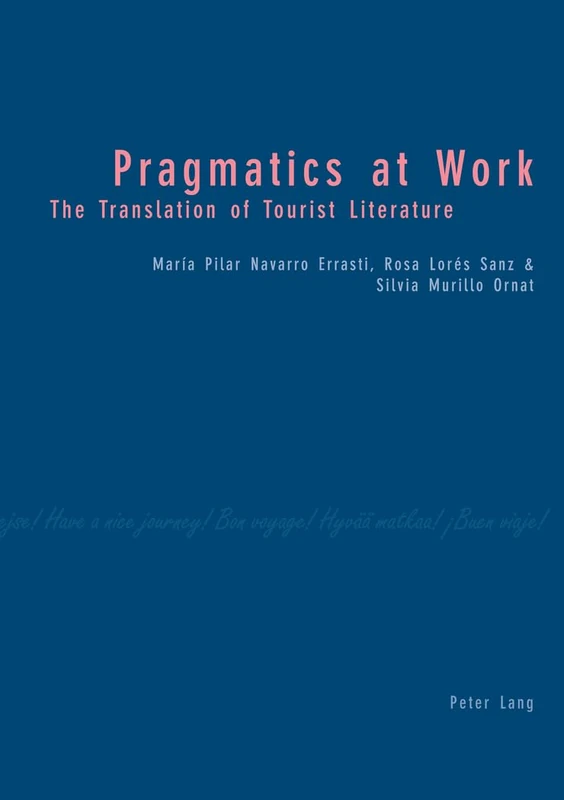 Pragmatics at Work: The Translation of Tourist Literature