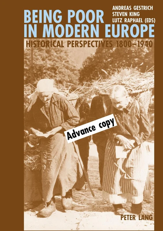 Being Poor in Modern Europe: Historical Perspectives, 1800-1940
