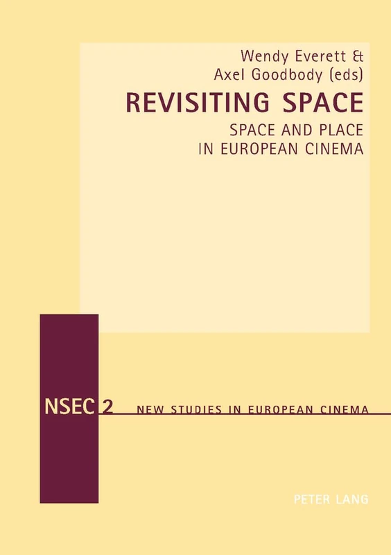 Revisiting Space: Space and Place in European Cinema: 2 (New Studies in European Cinema)