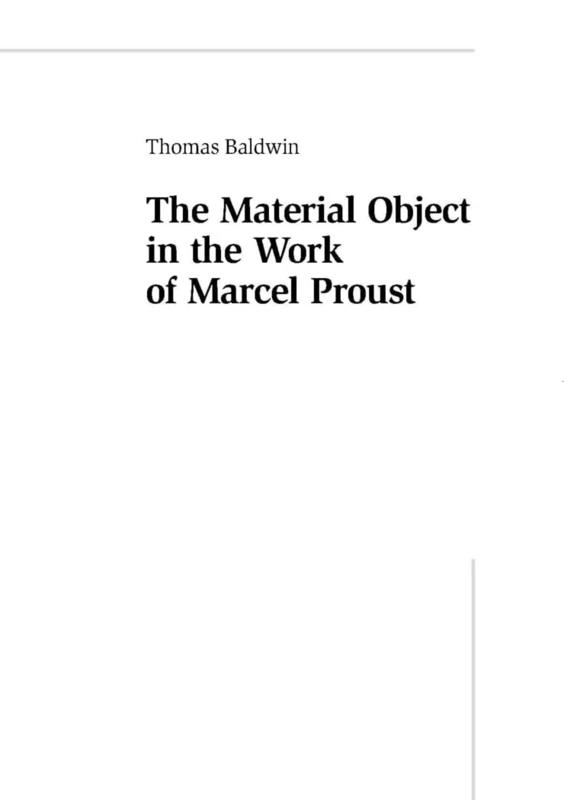 The Material Object in the Work of Marcel Proust: 40 (Modern French Identities)