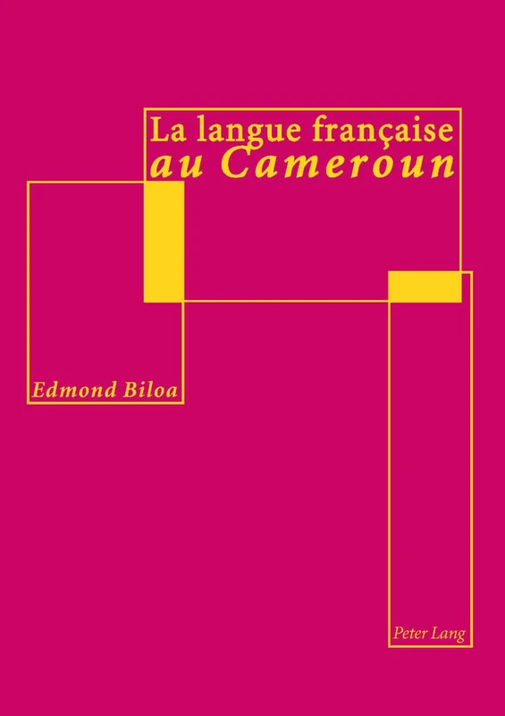 La Langue Française Au Cameroun: Analyse Linguistique Et Didactique
