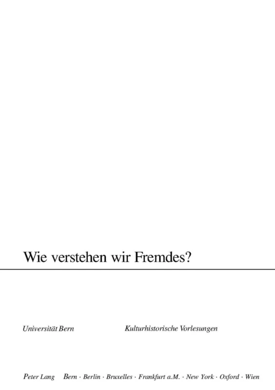 Wie Verstehen Wir Fremdes?: 103 (Kulturhistorische Vorlesungen)