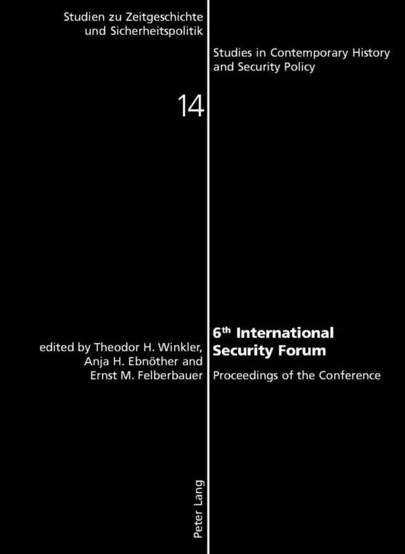 6th International Security Forum: Proceedings of the Conference: 14 (Studien zu Zeitgeschichte und Sicherheitspolitik - Studies in Contemporary History and Security Policy)