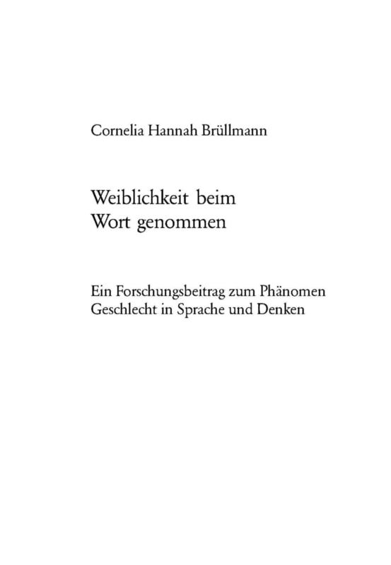 Weiblichkeit Beim Wort Genommen: Ein Forschungsbeitrag Zum Phaenomen Geschlecht in Sprache Und Denken: 683 (Europaeische Hochschulschriften / European University Studie)