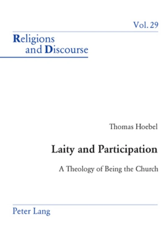Laity and Participation: A Theology of Being the Church: 29 (Religions and Discourse)