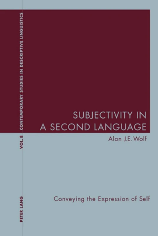 Subjectivity in a Second Language: Conveying the Expression of Self: 8 (Contemporary Studies in Descriptive Linguistics)