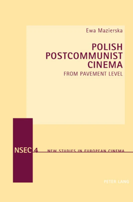 Polish Postcommunist Cinema: From Pavement Level: 4 (New Studies in European Cinema)