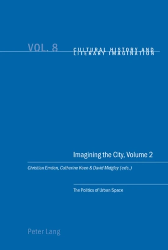 Politics of Urban Space (v. 2) (Cultural History & Literary Imagination)