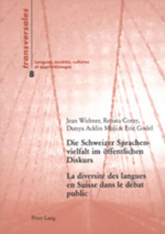 Die Schweizer Sprachenvielfalt Im Oeffentlichen Diskurs- La Diversité Des Langues En Suisse Dans Le Débat Public: Eine Sozialhistorische Analyse Der ... Des Langues de 1848 À 2000: 8 (Transversales) - Image 1
