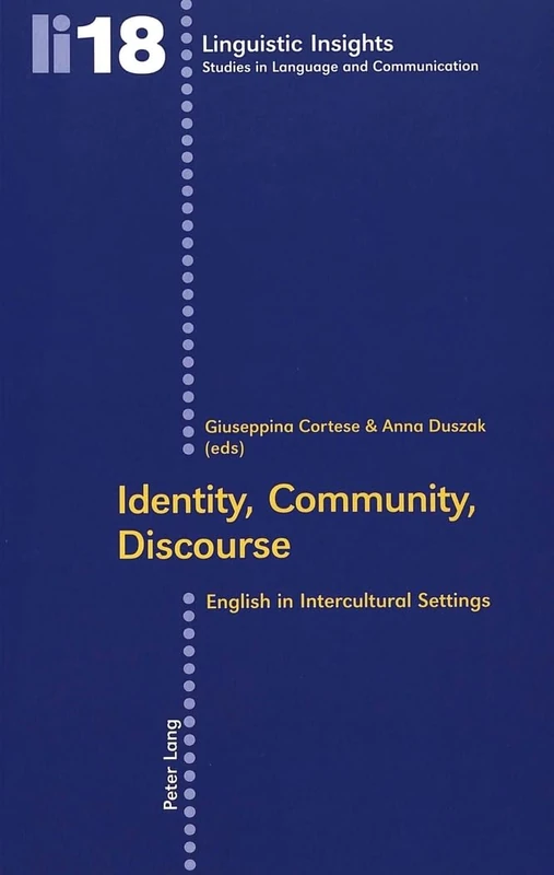 Identity, Community, Discourse: English in Intercultural Settings: 18 (Linguistic Insights)