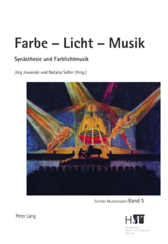 Farbe - Licht - Musik: Synaesthesie Und Farblichtmusik: 5 (Zuercher Musikstudien)