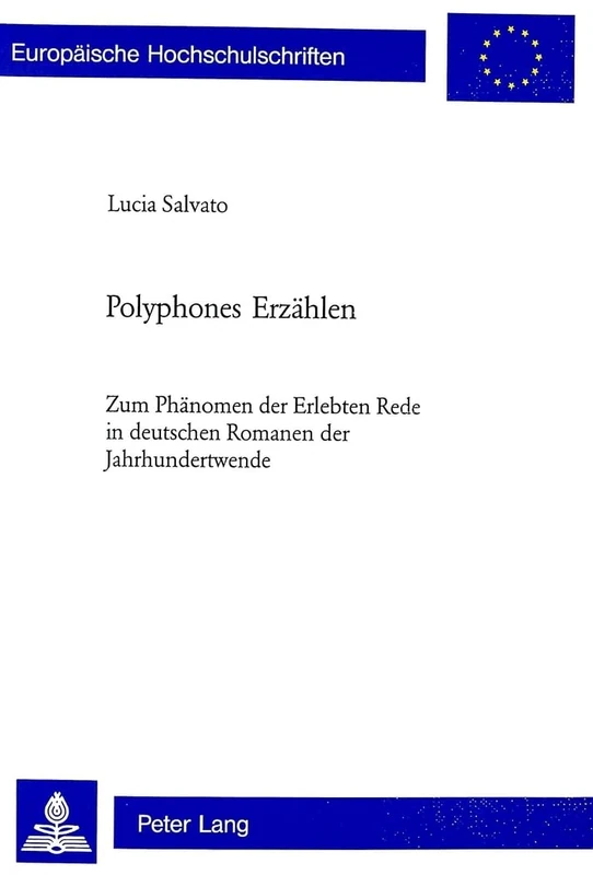 Polyphones Erzaehlen: Zum Phaenomen der Erlebten Rede in deutschen Romanen der Jahrhundertwende: 1913 (Europäische Hochschulschriften / European ... / Publications Universitaires Européenn) - Image 1