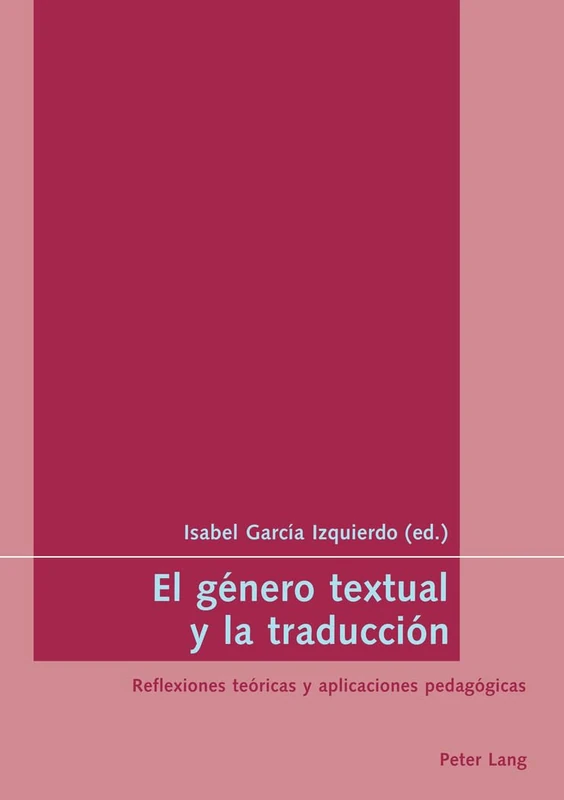 El Género Textual Y La Traducción: Reflexiones Teóricas Y Aplicaciones Pedagógicas