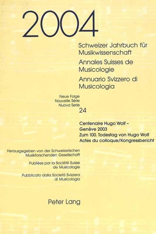 Schweizer Jahrbuch Fuer Musikwissenschaft- Annales Suisses de Musicologie- Annuario Svizzero Di Musicologia: Neue Folge / Nouvelle Série / Nuova ... Wolf- (Actes Du Colloque / Kongressbericht)