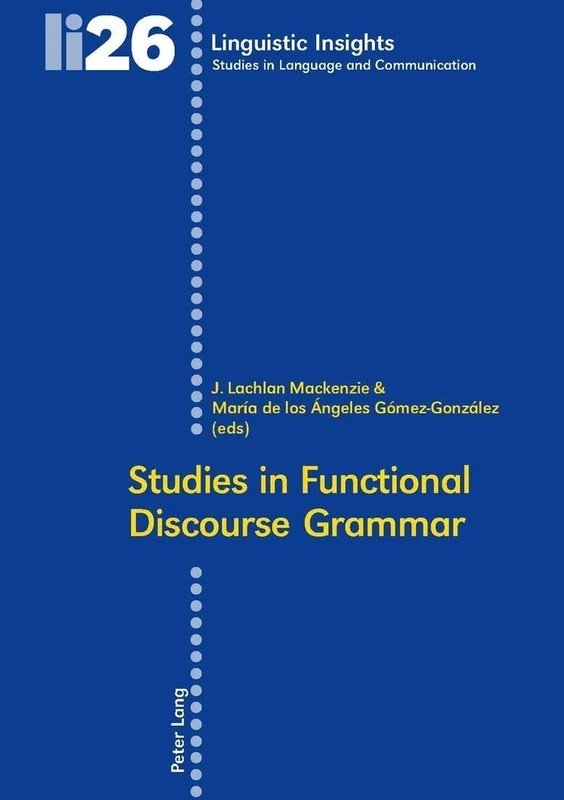 Studies in Functional Discourse Grammar: 26 (Linguistic Insights)