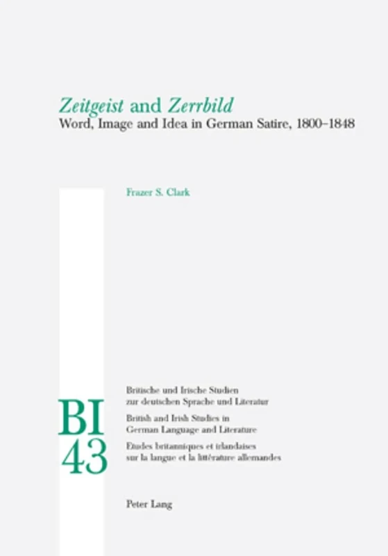 Zeitgeist and Zerrbild: Word, Image and Idea in German Satire 1800-1848