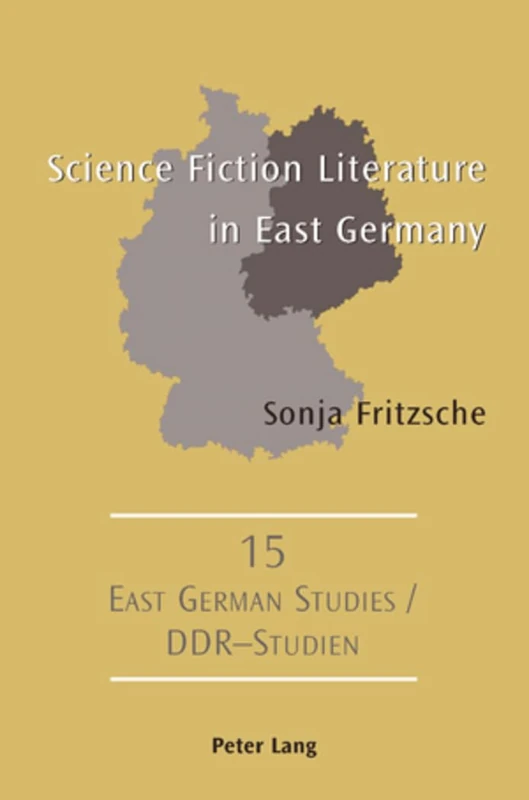 Science Fiction Literature in East Germany: 15 (DDR- Studien/East German Studies)