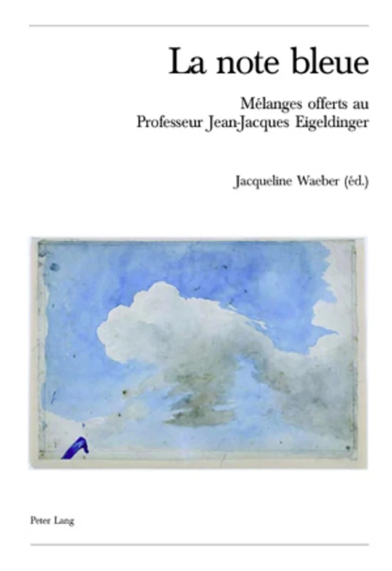 La Note Bleue: Mélanges Offerts Au Professeur Jean-Jacques Eigeldinger: 45 (Publikationen Der Schweizerischen Musikforschenden Gesellsch) - Image 1