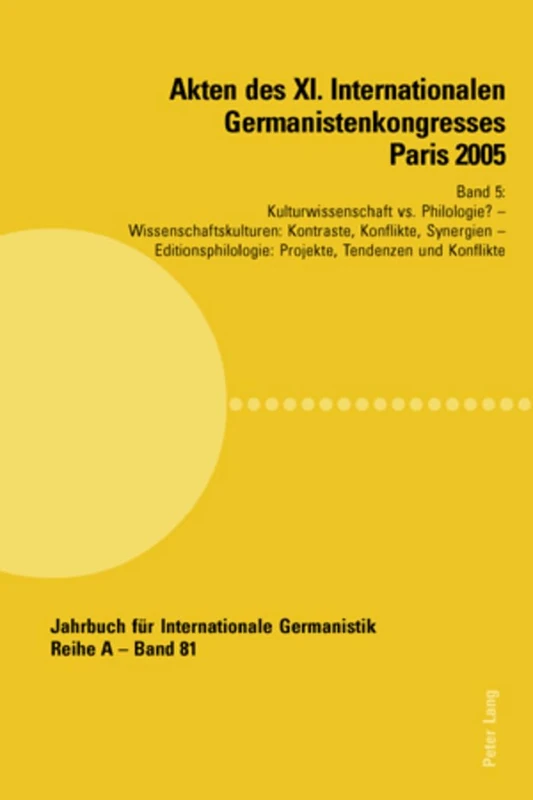 Akten Des XI. Internationalen Germanistenkongresses Paris 2005- «Germanistik Im Konflikt Der Kulturen»: Band 5- Kulturwissenschaft vs. Philologie?- ... Fuer Internationale Germanistik - Reihe a) - Image 1