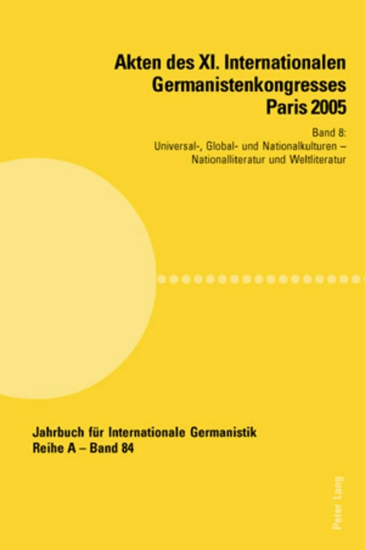 Akten des XI. Internationalen Germanistenkongresses Paris 2005- Germanistik im Konflikt der Kulturen: Band 8- Universal-, Global- und ... Für Internationale Germanistik - Reihe a) - Image 1