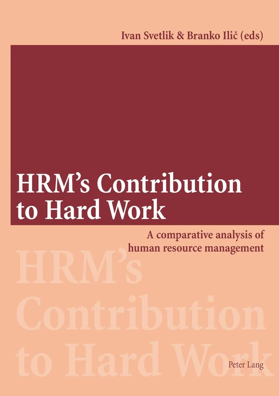 HRM's Contribution to Hard Work: A Comparative Analysis of Human Resource Management