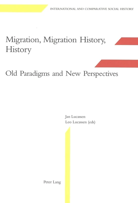 Migration, Migration History, History: Old Paradigms and New Perspectives: 4 (International & Comparative Social History)