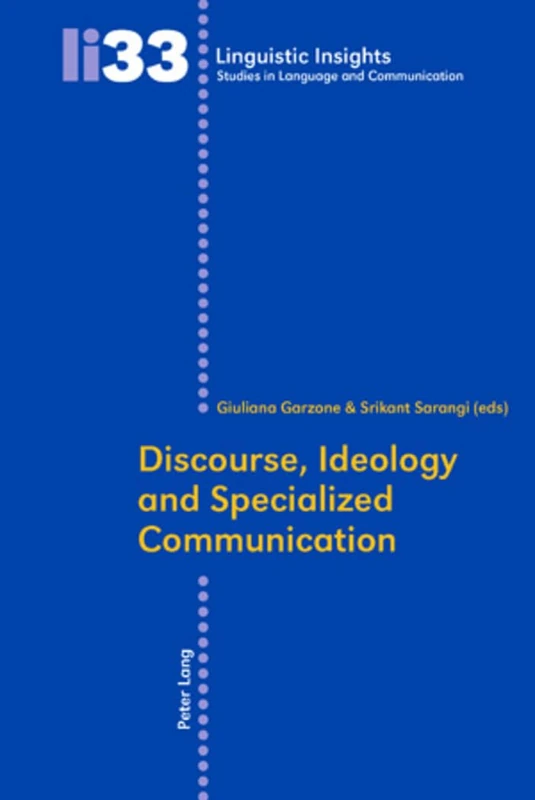 Discourse, Ideology and Specialized Communication: 33 (Linguistic Insights: Studies in Language and Communication)